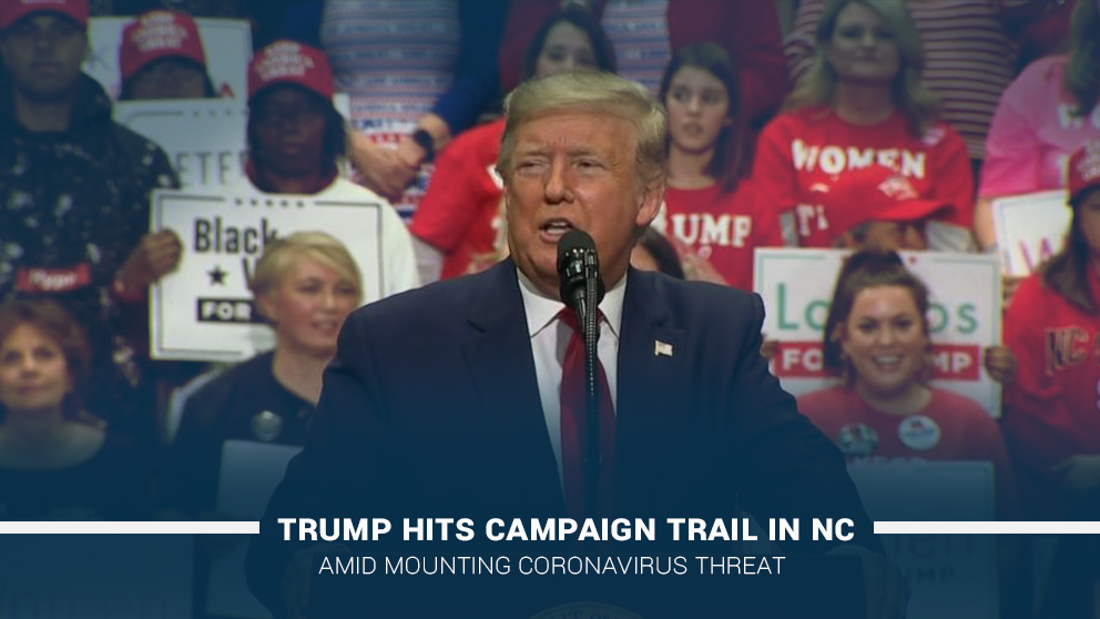 President Donald Trump hits campaign in N.C. due to increasing coronavirus outbreak threat