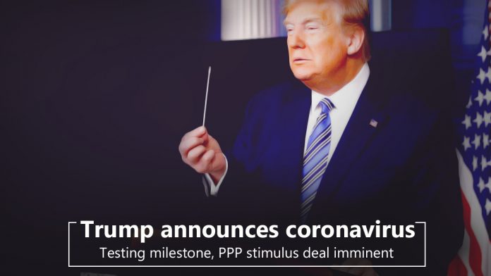 Trump declares COVID-19 testing milestone, says PPP stimulus aggrement approaching