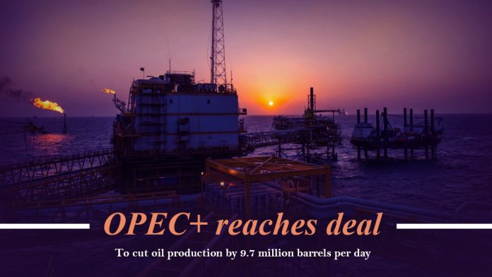 OPEC+ strikes agreement to oil cut by 9.7 million barrels per day