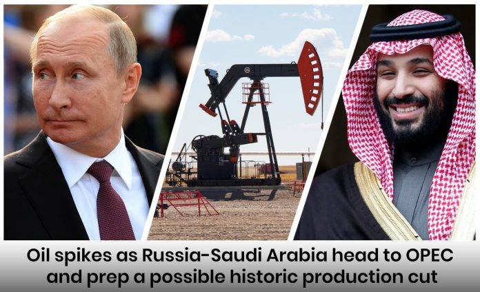 Oil prices soared over 4% as Saudi Arabia-Russia head to OPEC