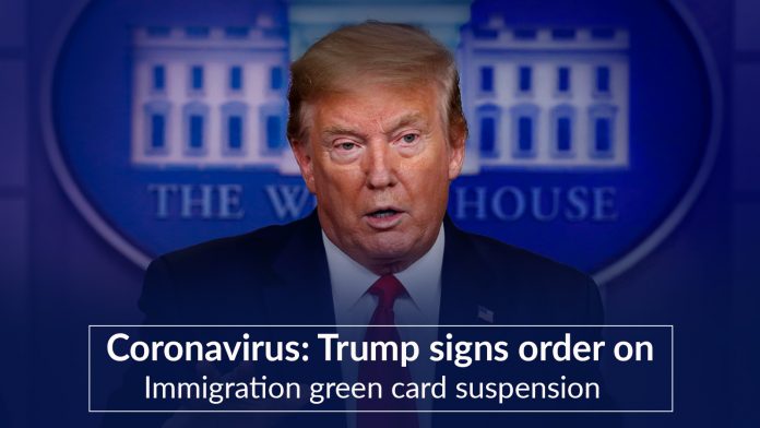 Green card suspension order signed by the Trump